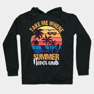 Take me where summer never ends Hoodie